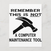 Ein Hammer ist kein Computer-Wartungsprogramm Postkarte (Vorderseite)