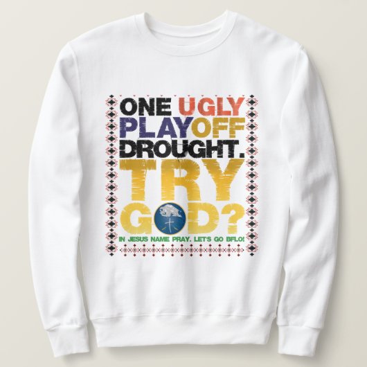 EIN HÄUFIGES SPIELEN DÜRFTE. TRY GOD SWEATSHIRT (Design vorne)