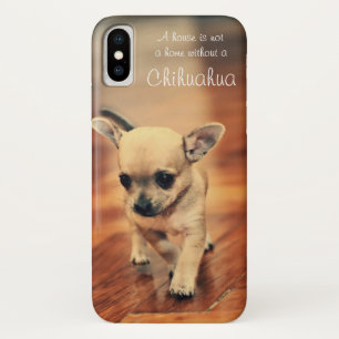 Ein Haus ist kein Zuhause Chihuahua iPhone X Hülle