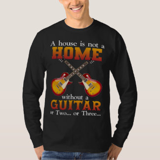 Ein Haus ist kein Zuhause ohne eine Gitarre oder z T-Shirt