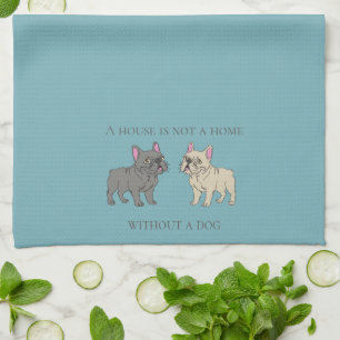 Ein Haus ist kein Zuhause ohne einen Hund Geschirrtuch