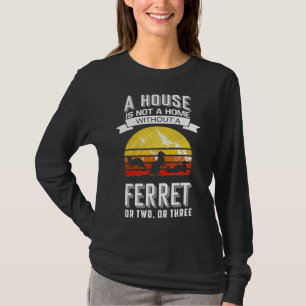 Ein Haus ist kein Zuhause ohne Freret T-Shirt