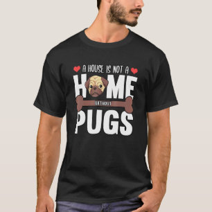 Ein Haus ist kein Zuhause ohne Mops rosa Pfoten T-Shirt