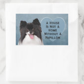 Ein Haus ist kein Zuhause ohne Papillon Rechteckiger Aufkleber (Tasche)