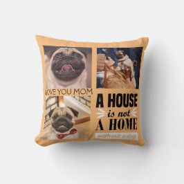 Ein Haus ist keine Zuhause ohne Hund-Foto-Collage Kissen