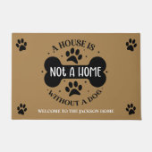 Ein Haus ist keine Zuhause ohne Hund Fußmatte (Vorderseite)