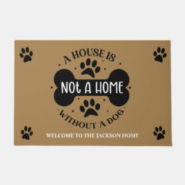 Ein Haus ist keine Zuhause ohne Hund Fußmatte