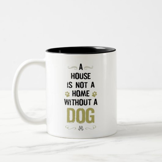 Ein Haus ist keine Zuhause ohne Hund Zweifarbige Tasse (Links)