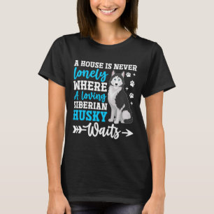 Ein Haus ist nie einsam, wo eine liebende sibirisc T-Shirt