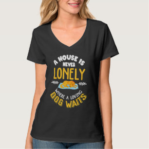 Ein Haus ist niemals einsam, wo ein liebender Hund T-Shirt