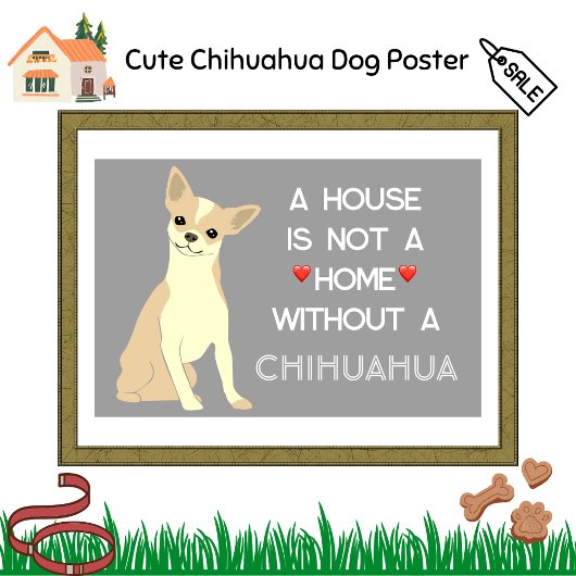 Ein Haus kein Zuhause-Chihuahua-Hund Poster