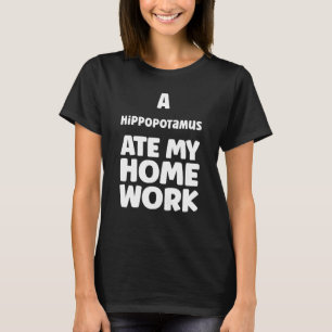 Ein Hippopotamus Ate My Hausaufgaben Pupil Sarcasm T-Shirt