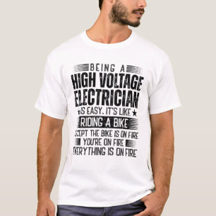 Ein Hochspannungselektor zu sein ist einfach T-Shirt