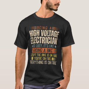 Ein Hochspannungselektor zu sein ist einfach T-Shirt