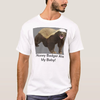 Ein Honig-Dachs aß mein Baby! T-Shirt