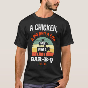 Ein Huhn, ein Schwein und eine Kuh gehen in eine B T-Shirt