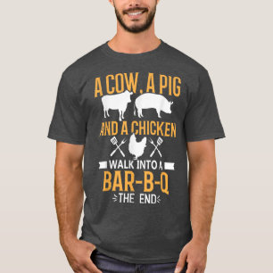 Ein Huhn mit Kuhfleisch geht in Bar B Q The End Ba T-Shirt