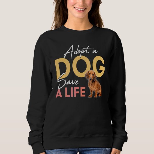 Ein Hund adoptiere eine Rettungs-Dackel Gerettet Sweatshirt (Vorderseite)