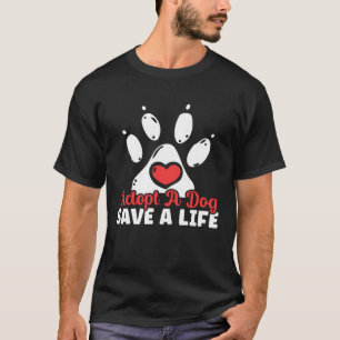 Ein Hund Adoptieren Ein Leben Retten Tierrechtsakt T-Shirt