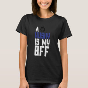 Ein Husky ist meine Beste Freundin T-Shirt