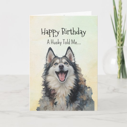 Ein Husky Personality Birthday Fun Animal Karte (Vorderseite)