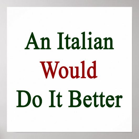 Ein Italiener würde es besser machen Poster (Vorne)