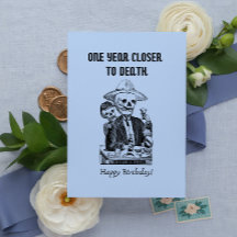 Ein Jahr naher zu Tode Rude Happy Birthday Card