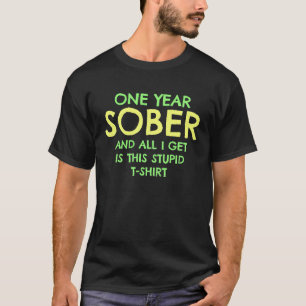 Ein Jahr nüchtern T-Shirt