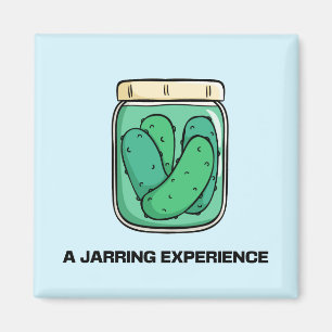 Ein Jarring Experience Pickle Joke Magnet