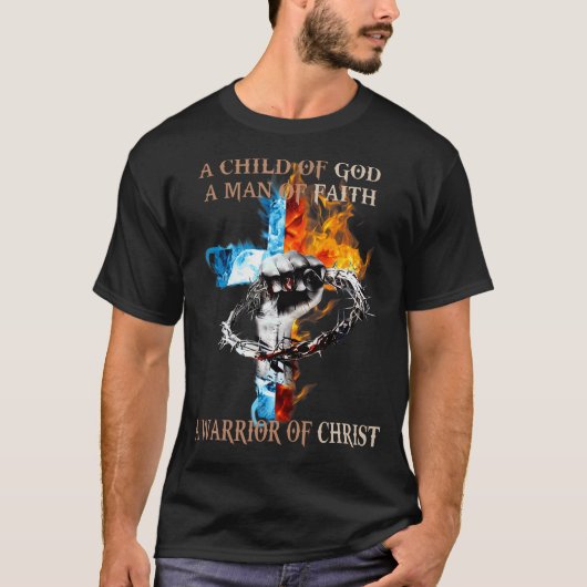 Ein Kind Gottes ein Mensch des Glaubens, ein Krieg T-Shirt (Vorderseite)