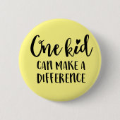 Ein Kind kann die Welt verändern Button (Vorderseite)