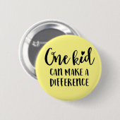 Ein Kind kann die Welt verändern Button (Vorne & Hinten)