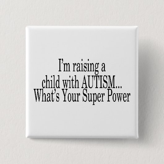 Ein Kind mit Autismus anheben, was Ihr SuperPower Button (Vorderseite)