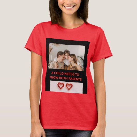 EIN KIND MUSS BEIDE ELTERN KENNEN T-Shirt (Vorderseite)