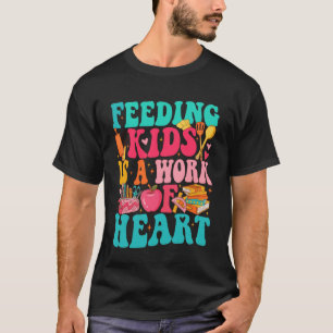 Ein Kind zu ernähren ist Herzensarbeit Cafeteria L T-Shirt