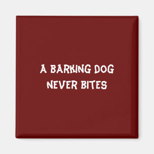 Ein kläffender Hund beißt nicht Magnet