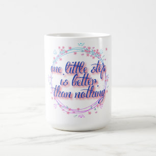 ein kleiner Schritt besser als nichts Kaffeetasse