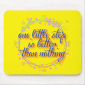 Ein kleiner Schritt ist besser als nichts Mousepad (Vorne)