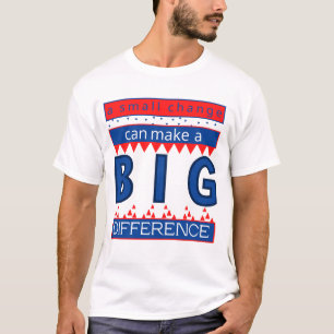 Ein kleiner Wandel kann einen großen Unterschied m T-Shirt