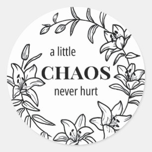 "Ein kleines Chaos hat nie geschadet" - Lily Borde Runder Aufkleber