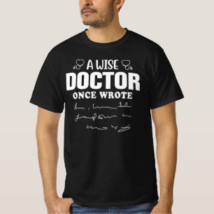 Ein kluger Arzt schrieb einst einen lustigen Spruc T-Shirt