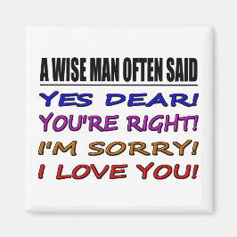 Ein kluger Mann oft gesagt ja geehrt ... Ich Liebe Magnet