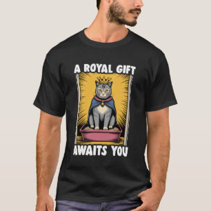 Ein königliches Geschenk erwartet dich lustige Kat T-Shirt