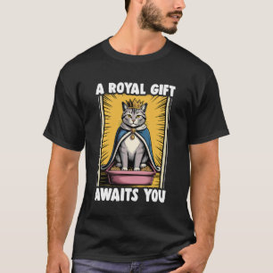 Ein königliches Geschenk erwartet dich lustige Kat T-Shirt