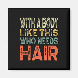 Ein Körper wie dieser, der Hair Väter Day Workou b Magnet