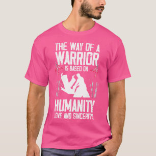 Ein Krieger ist eine Grundlage für die Liebe und A T-Shirt