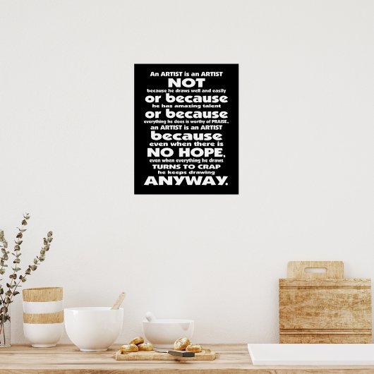 Ein Künstler ist... Poster (Küche)