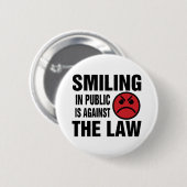 Ein Lächeln in der Öffentlichkeit ist gegen das Ge Button (Vorne & Hinten)