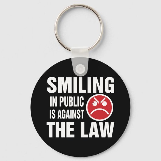 Ein Lächeln in der Öffentlichkeit ist gegen das Ge Schlüsselanhänger (Vorderseite)