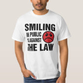 Ein Lächeln in der Öffentlichkeit ist gegen das Ge T-Shirt (Vorderseite)